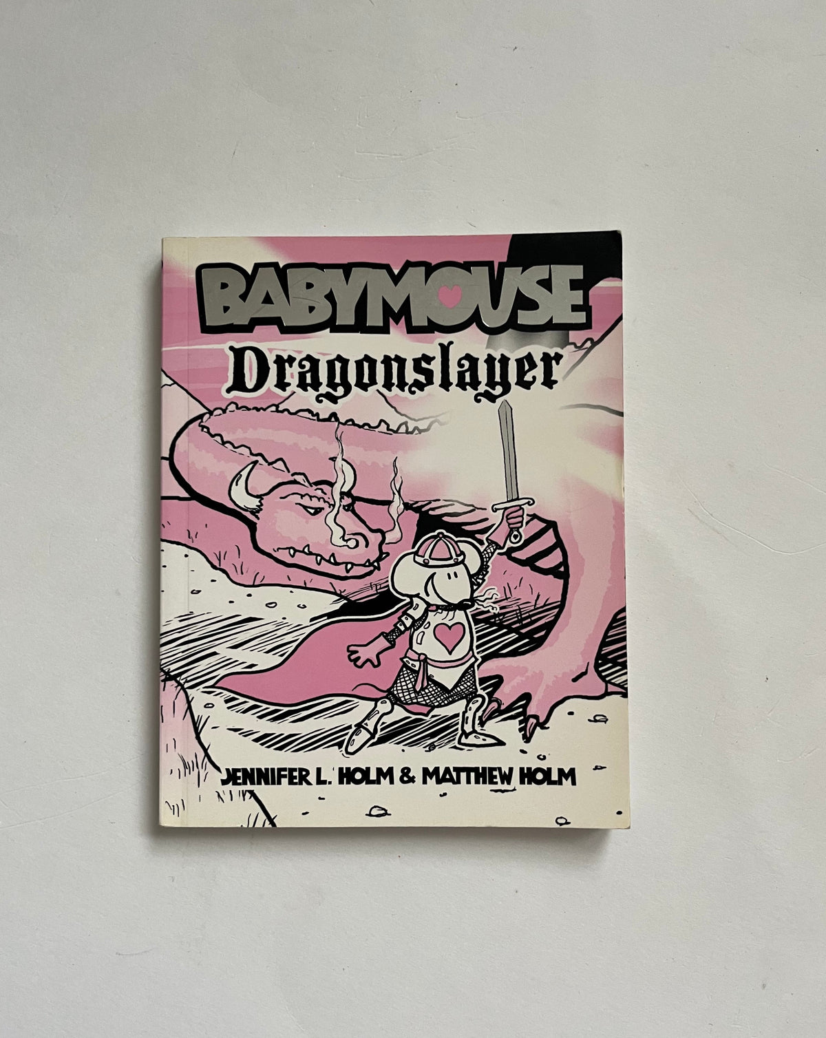 Babymouse: Dragonslayer by Jennifer L. Holm &amp; Matthew Holm