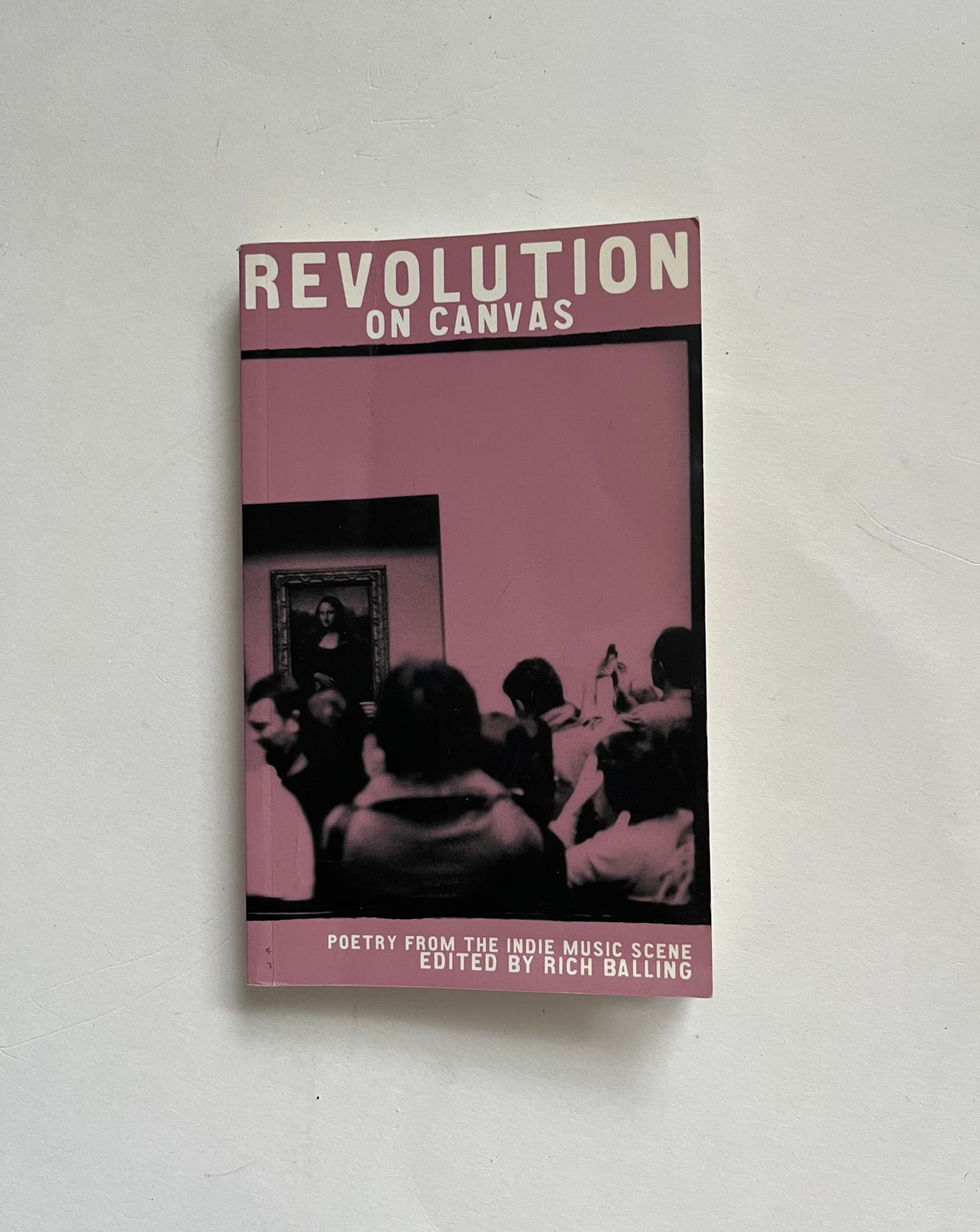 Revolution on Canvas: Poetry from the Indie Music Scene edited by Rich Balling