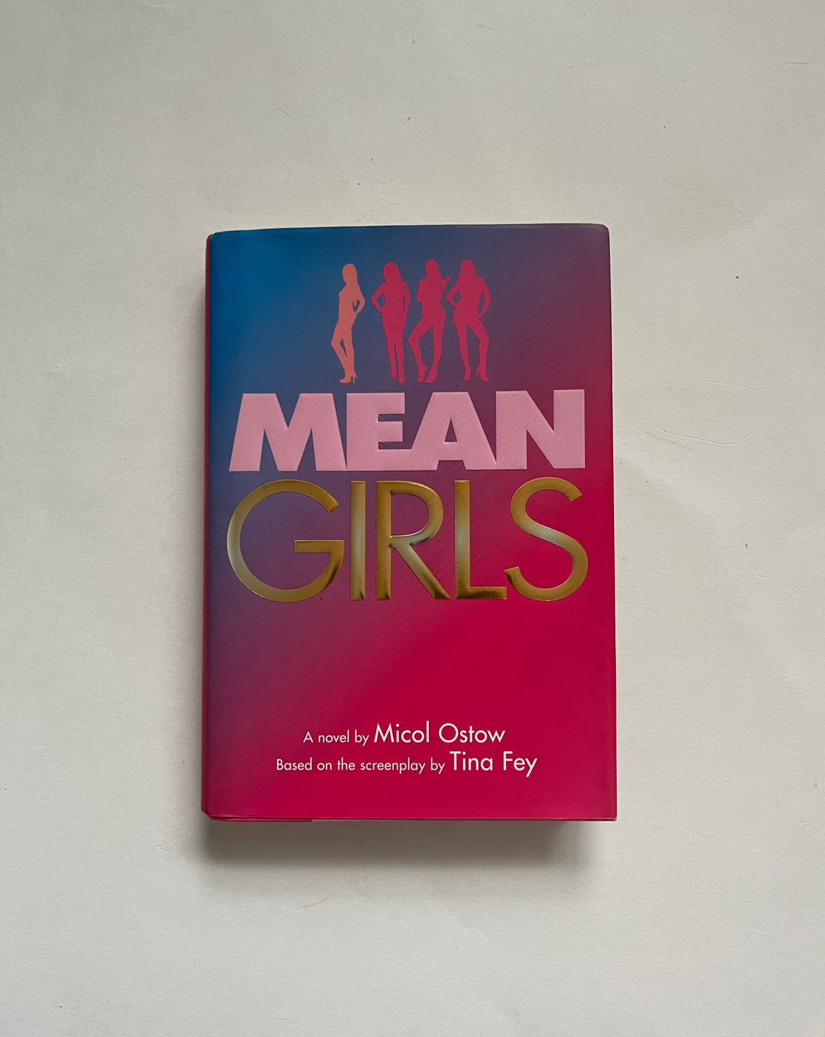 Mean Girls by Micol Ostow based on a the screenplay by Tina Fey