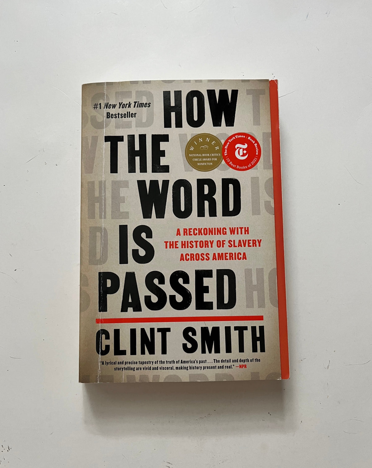 How the Word is Passed: A Reckoning with the History of Slavery Across America by Clint Smith