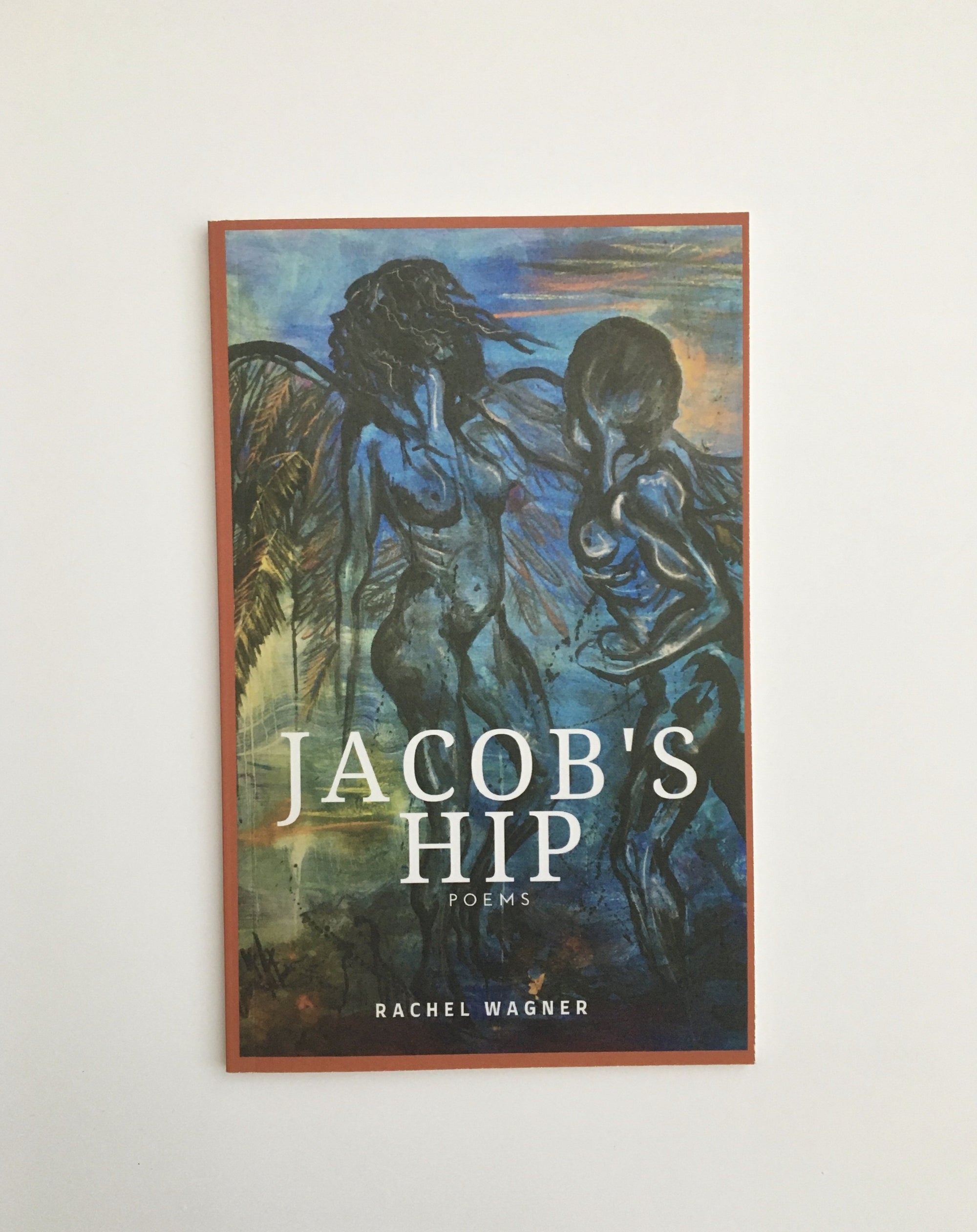 Jacob's Hip by Rachel Wagner, book, Ten Dollar Books, Ten Dollar Books
