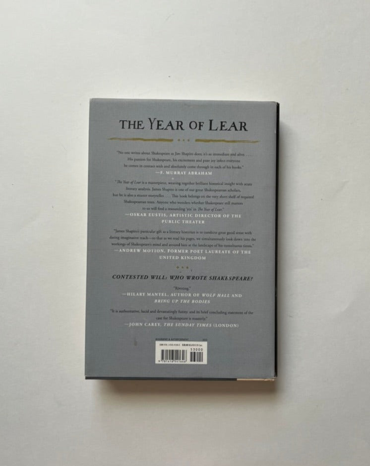 The Year of Lear: Shakespeare in 1606 by James Shapiro