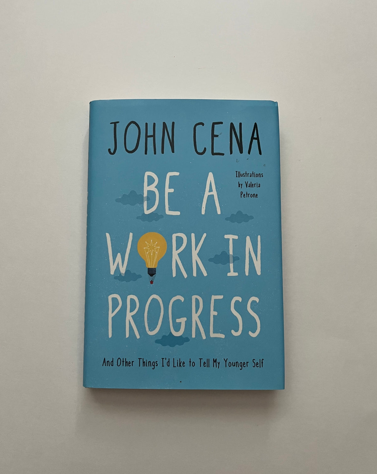 Be a Work in Progress by John Cena