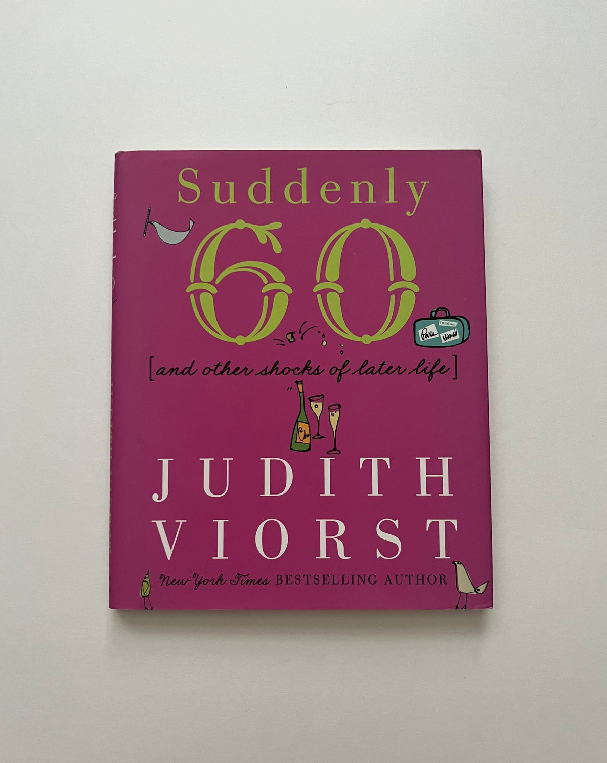 Suddenly 60 and Other Shocks of Later Life by Judith Viorst