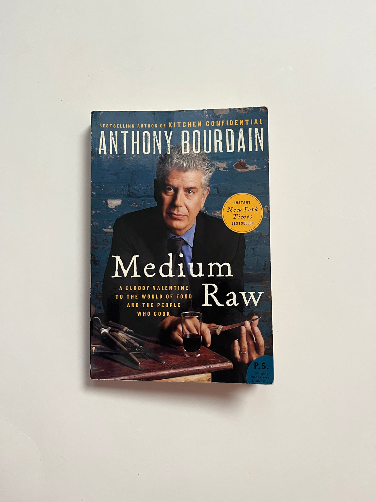 Medium Raw: A Bloody Valentine to the World of Food and the People Who Cook by Anthony Bourdain