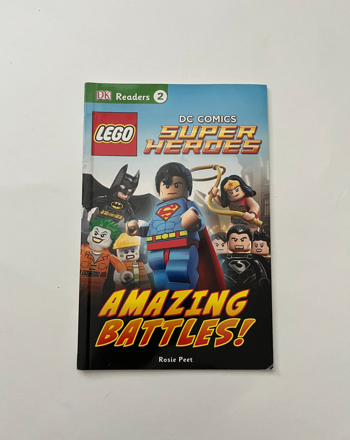 Lego DC Comics Super Heroes: Amazing Battles! by Rosie Peet