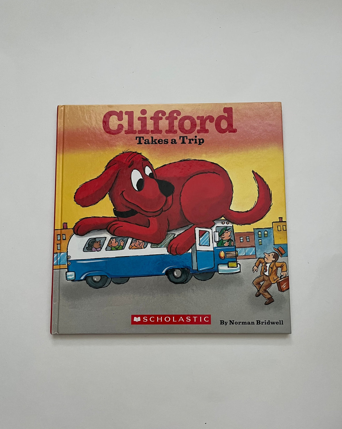 Clifford Takes a Trip by Norman Bridwell