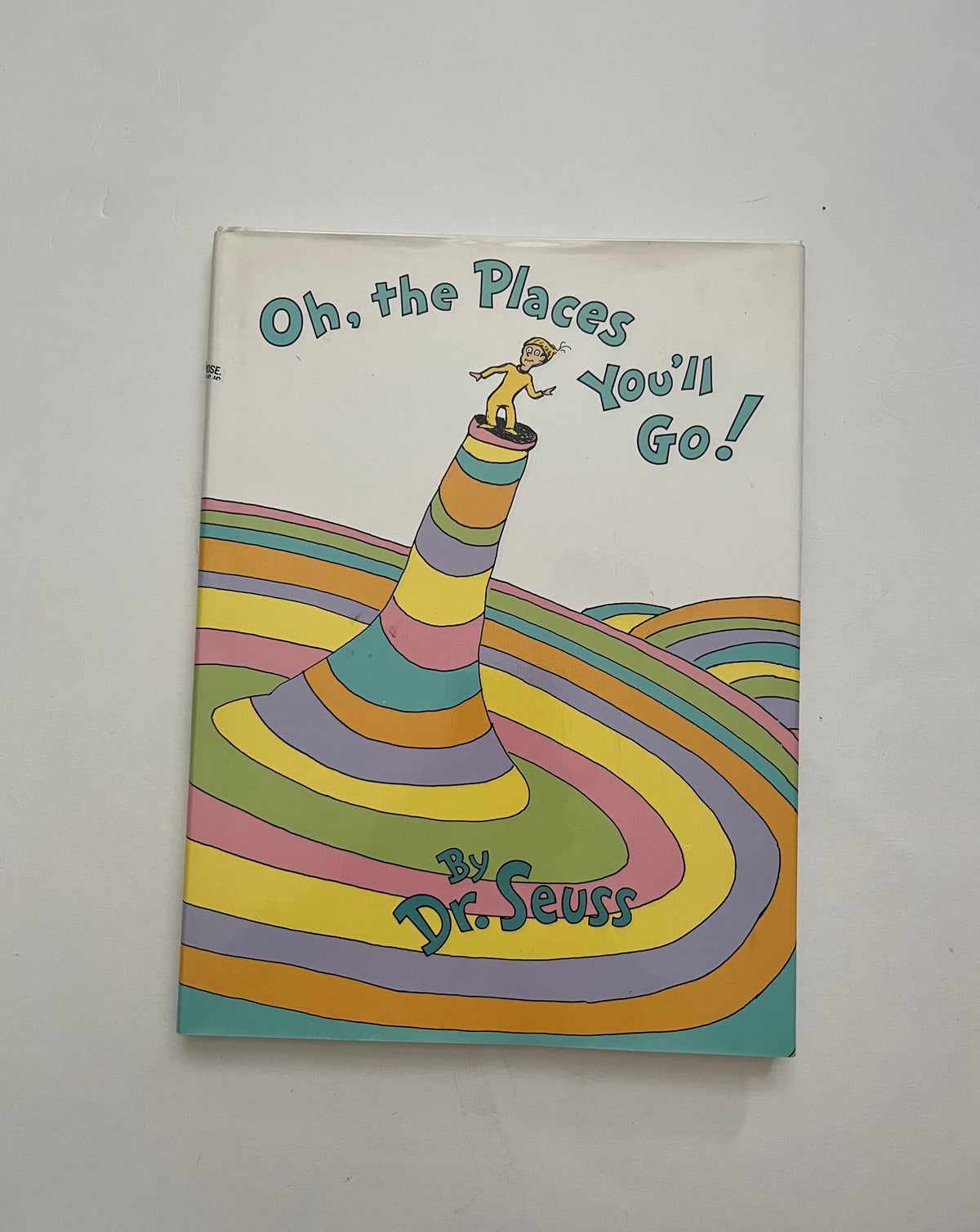 Oh, The Places You&#39;ll! Go by Dr. Seuss