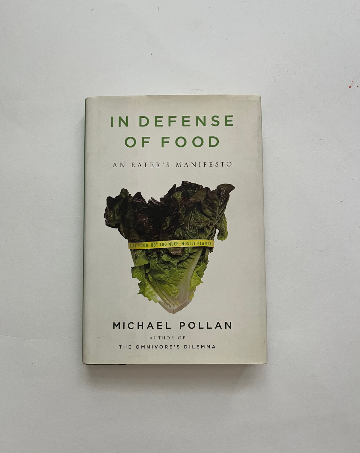 In Defense of Food: An Easter&#39;s Manifesto by Michael Pollan