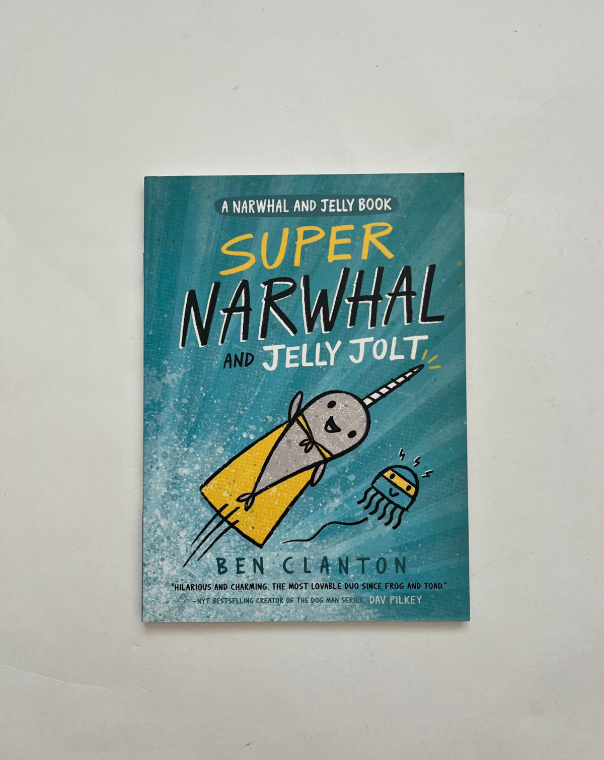 Super Narwhal and Jelly Jolt by Ben Clanton