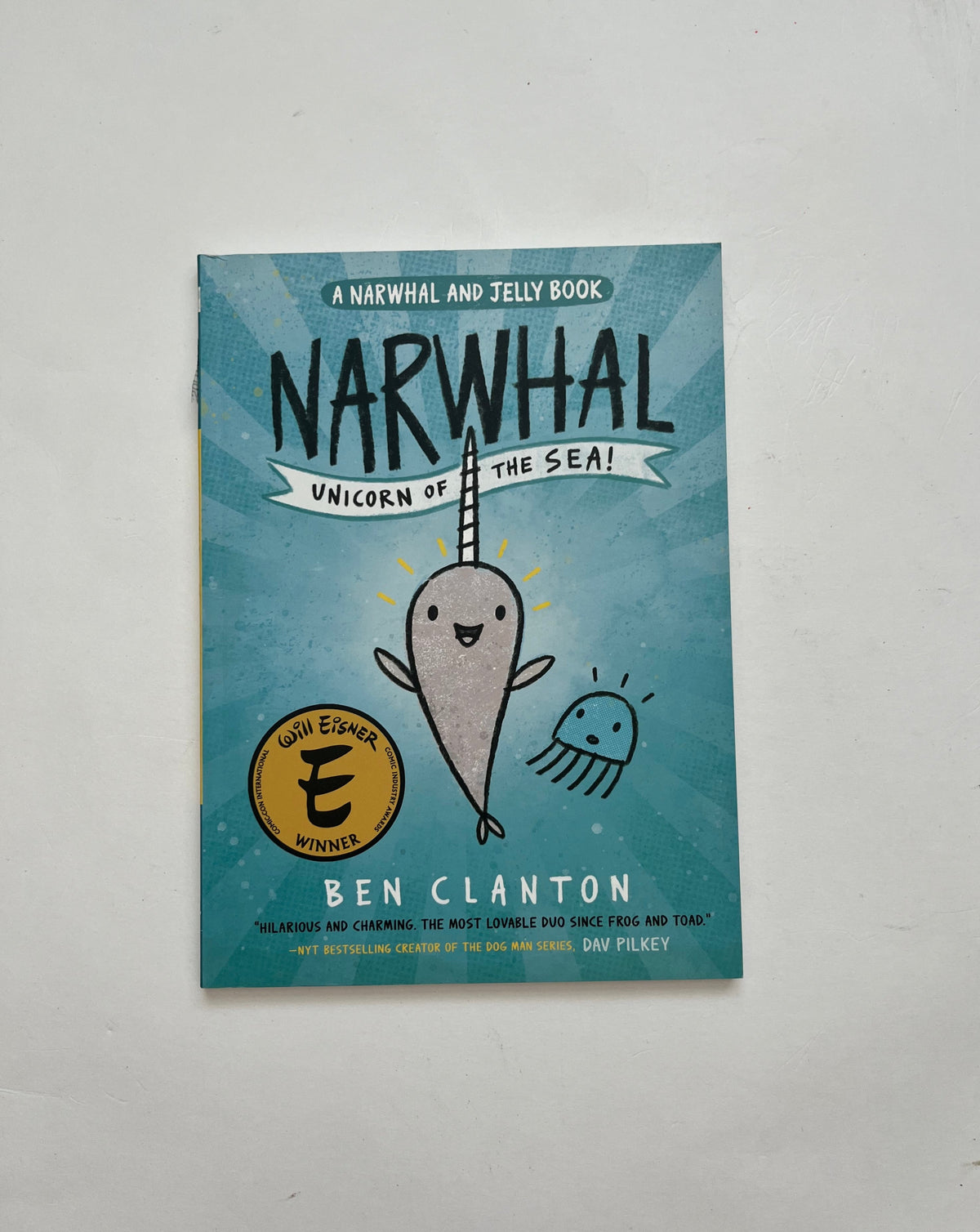 Narwhal: Unicorn of the Sea! by Ben Clanton