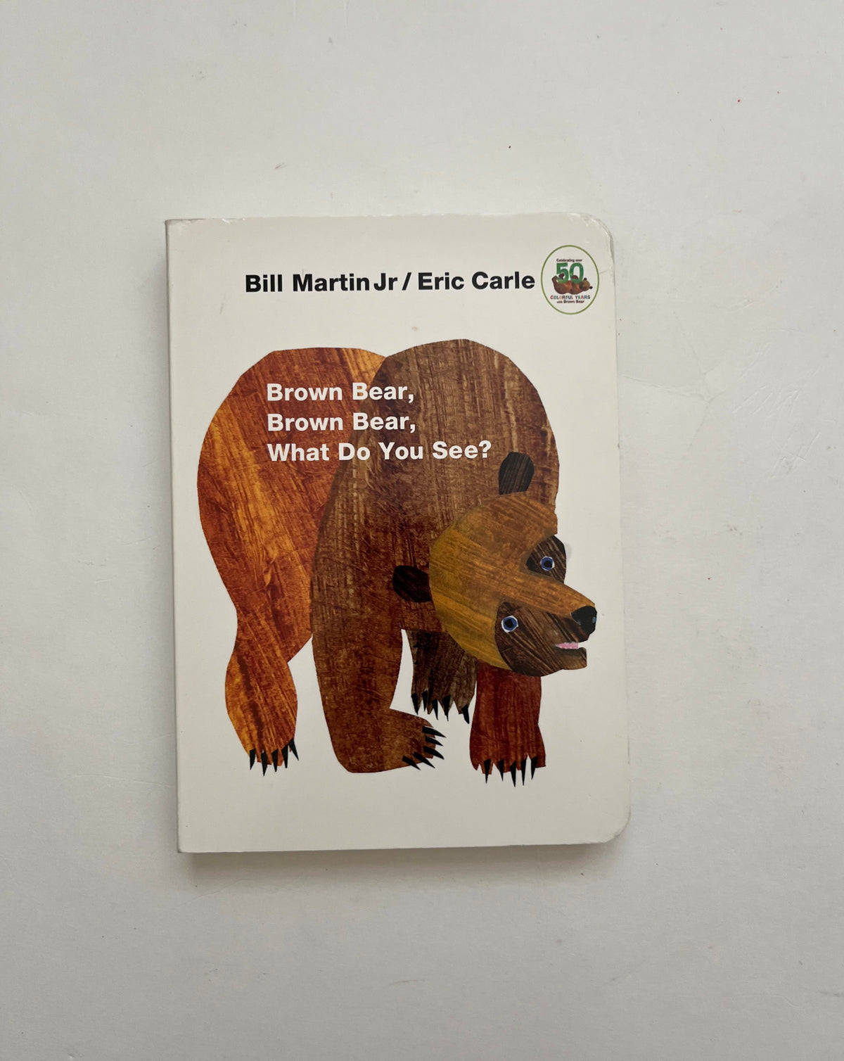 Brown Bear, Brown Bear, What Do You See? by Bill Martin Jr. &amp; Eric Carle