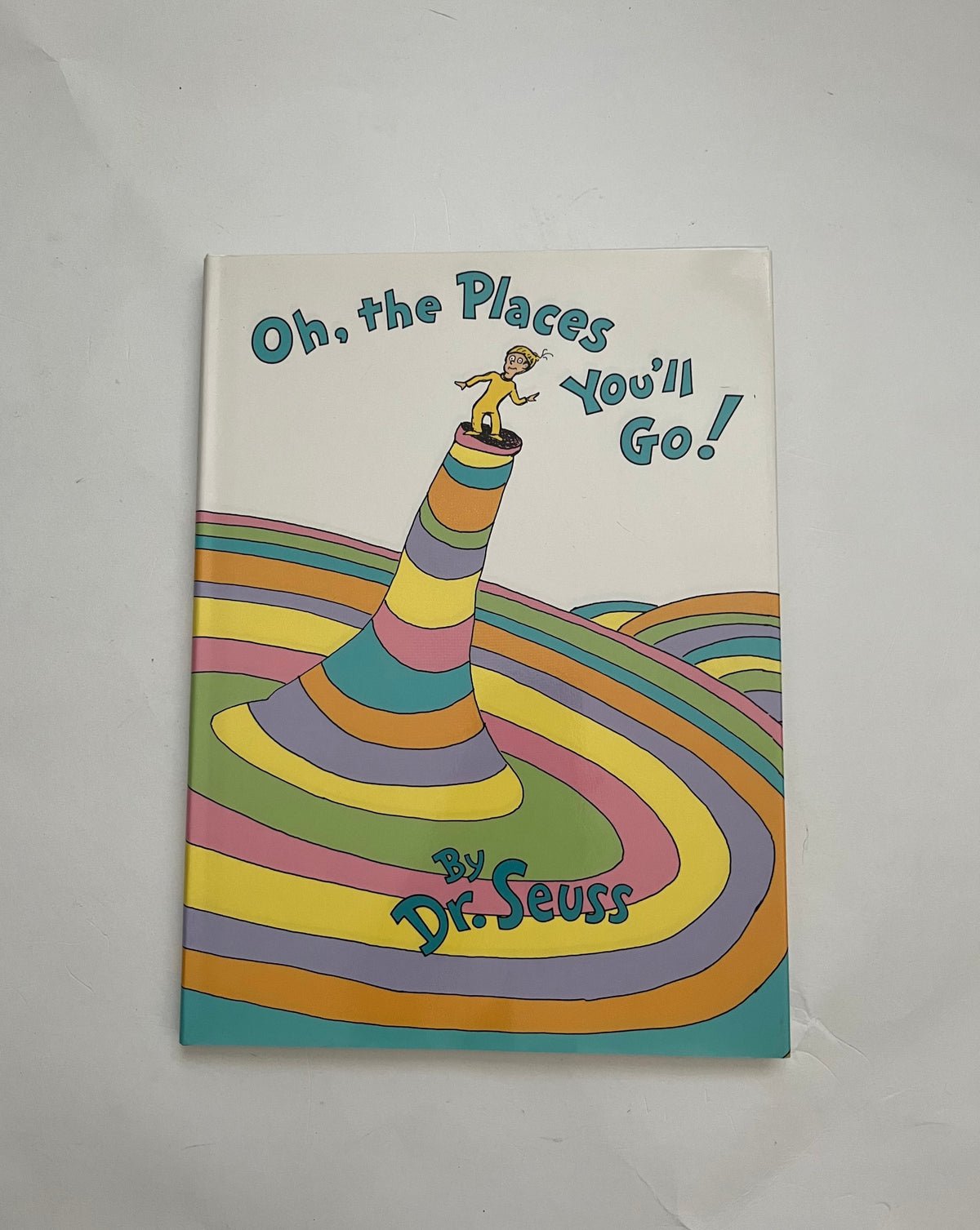 Oh, The Places You&#39;ll! Go by Dr. Seuss