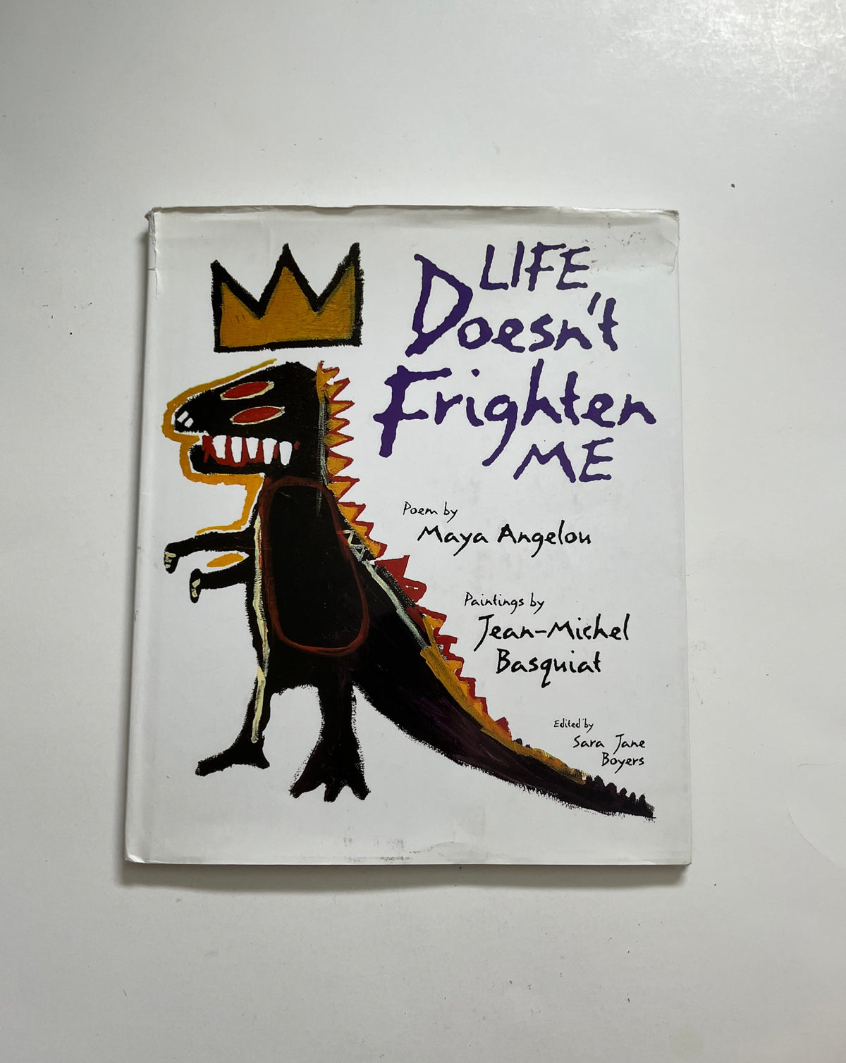 Life Doesn&#39;t Frighten Me by Maya Angelou &amp; Jean-Michel Basquiat
