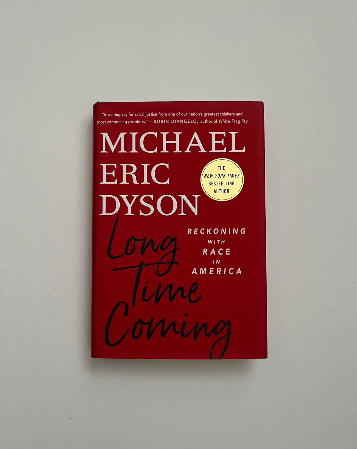 Long Time Coming: Reckoning with Race in America by Michael Eric Dyson