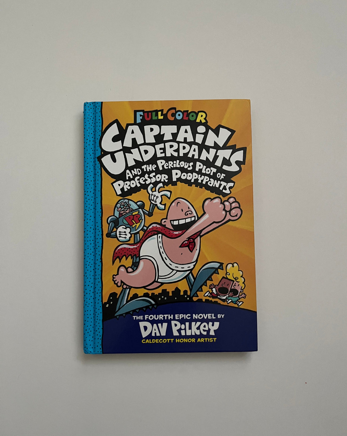 The Adventures of Captain Underpants: and The Perilous Plot of Professor Poopypants by Dav Pilkey