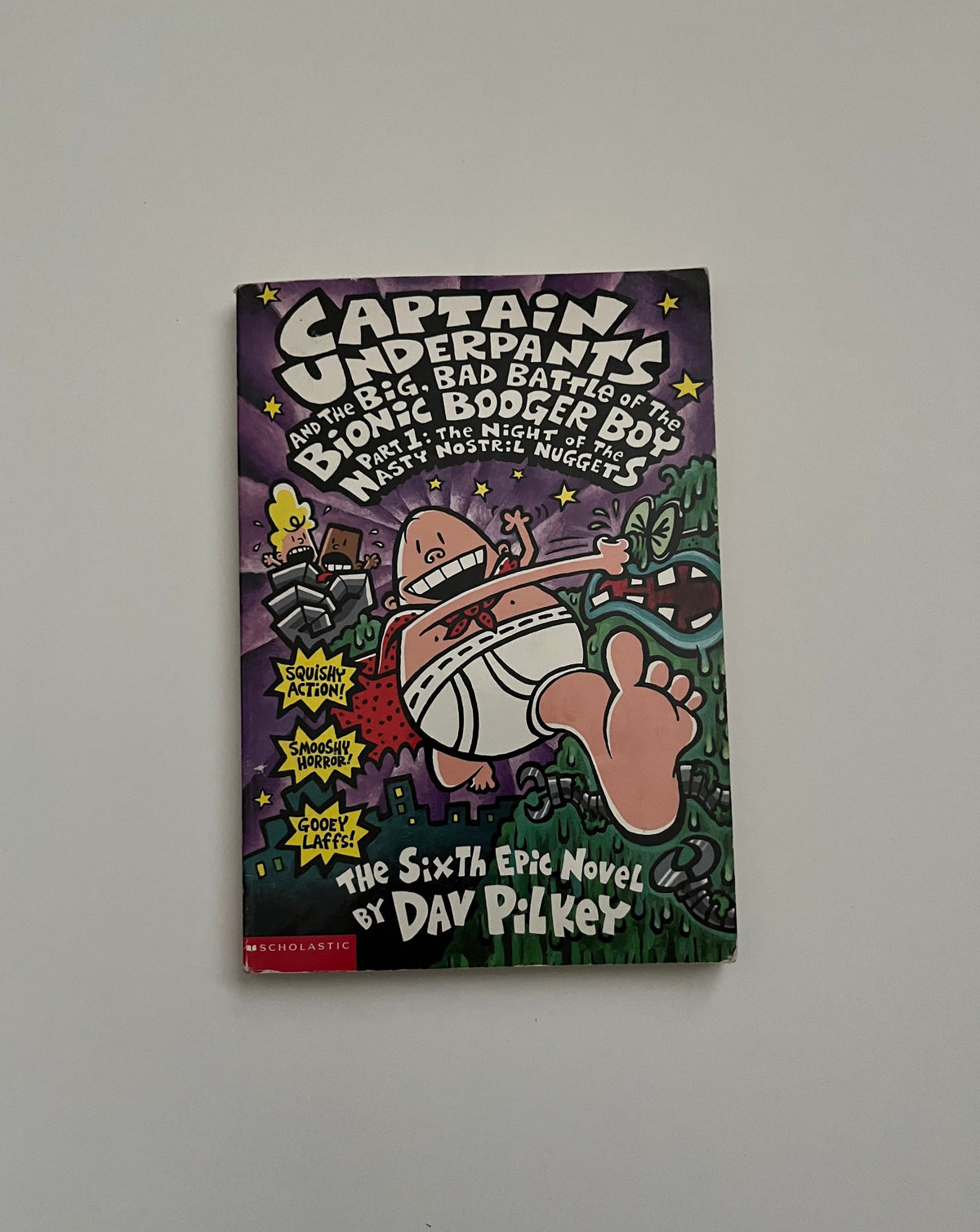 The Adventures of Captain Underpants: and The Big, Bad Battle of the Bionic Booger Boy Part 1: The Night of the Nasty Nostril Nuggets by Dav Pilkey