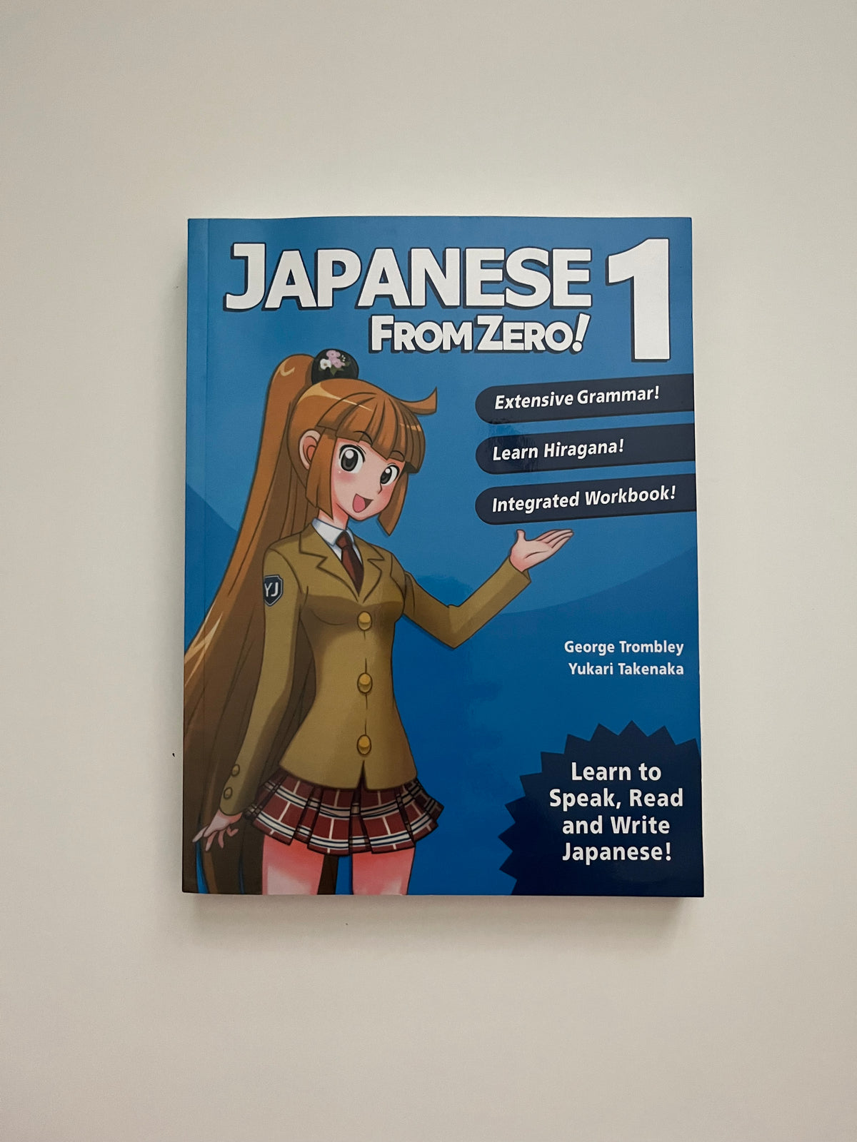 Japanese from Zero!: Learn to Speak, Read, and Write Japanese! by George Trombley &amp; Yukari Takenaka