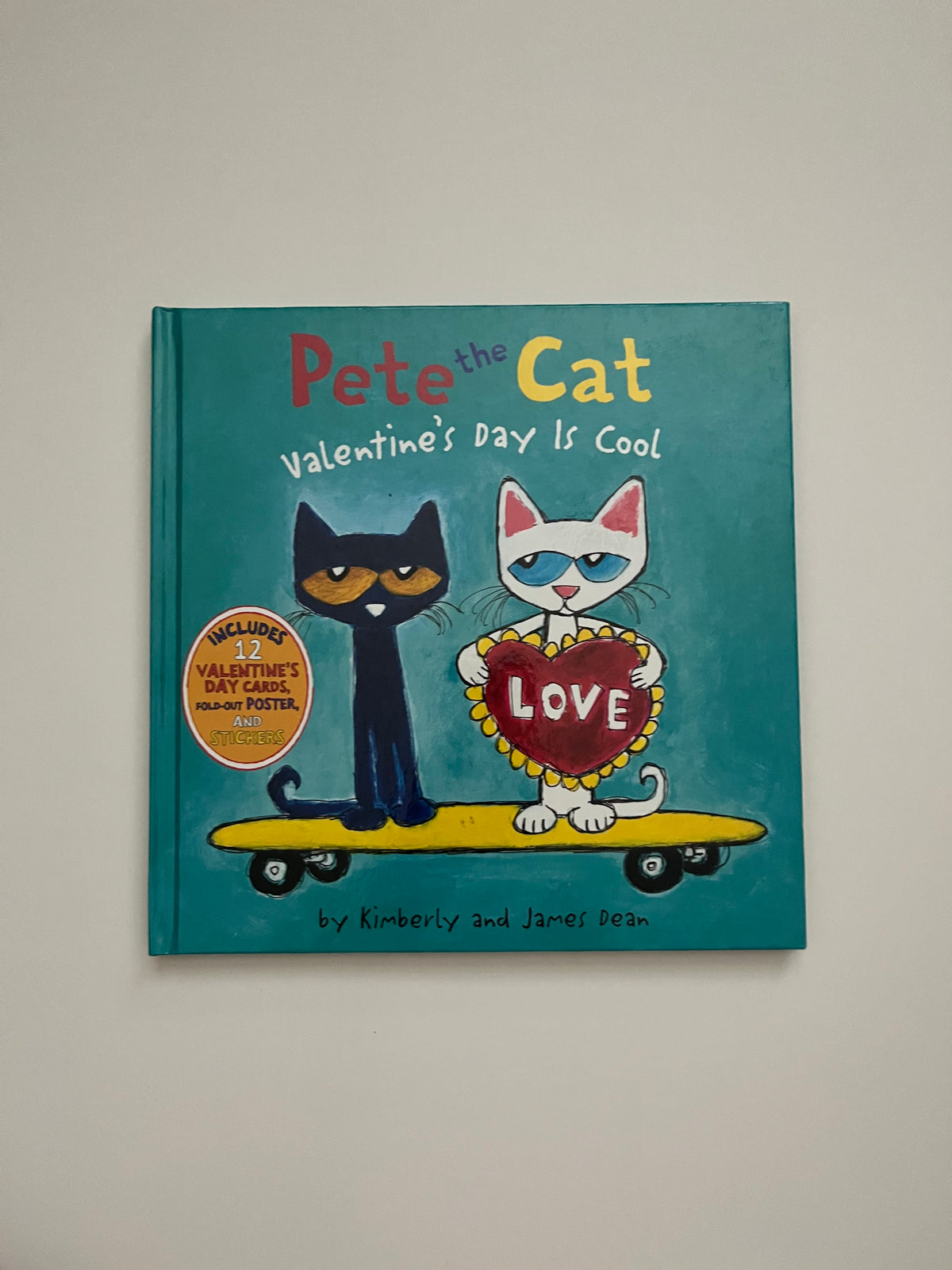 Pete the Cat: Valentine&#39;s Day is Cool by James Dean