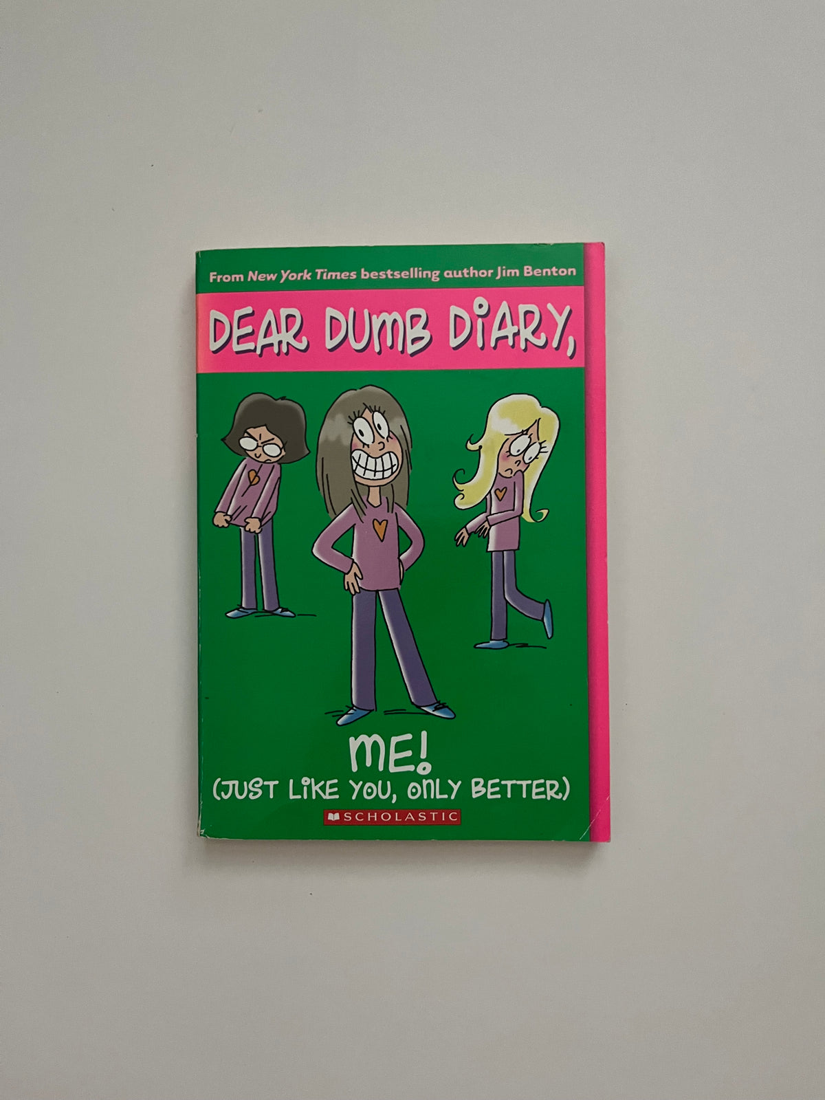 Dear Dumb Diary: Me: (Just Like You, Only Better) by Jim Benton