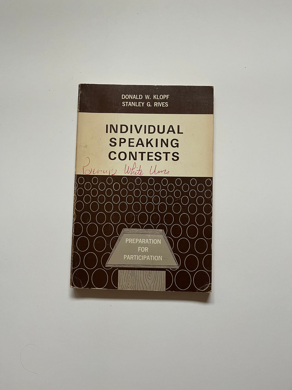 Individual Speaking Contests: Preparation for Participation by Donald W. Klopf &amp; Stanley G. Rives