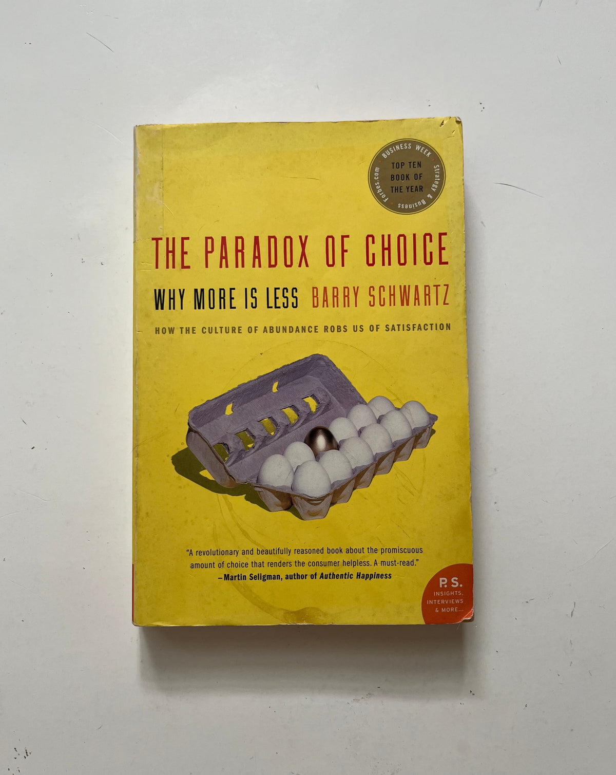 DONATE: The Paradox of Choice: Why More is Less (How the Culture of Abundance Robs Us of Satisfaction) by Barry Schwartz