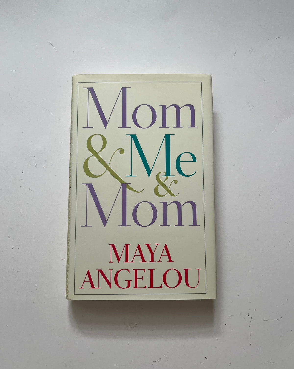 Mom &amp; Me &amp; Mom by Maya Angelou