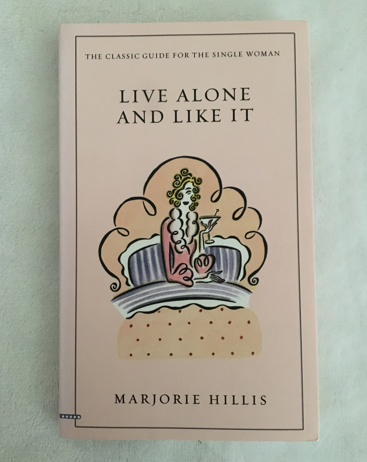 Live Alone and Like It by Marjorie Hillis, book, Ten Dollar Books, Ten Dollar Books