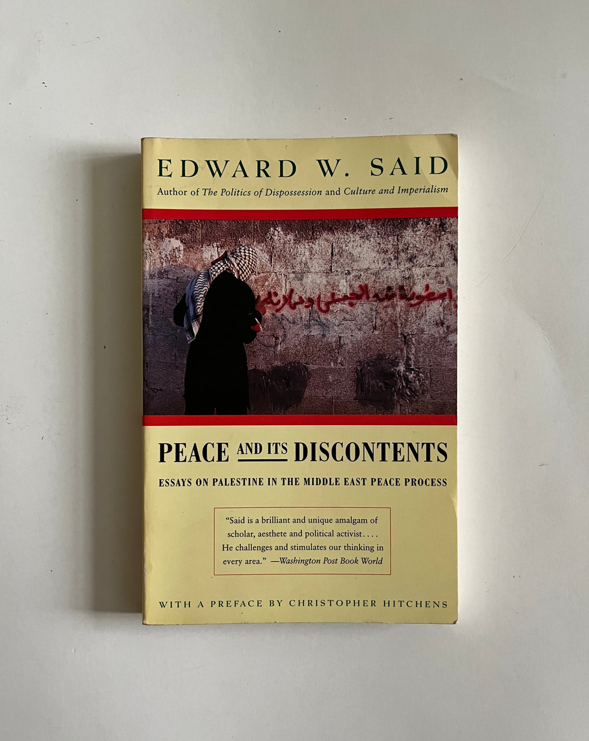 Peace and Its Discontents: Essays on Palestine in the Middle East Peace Process by Edward Said