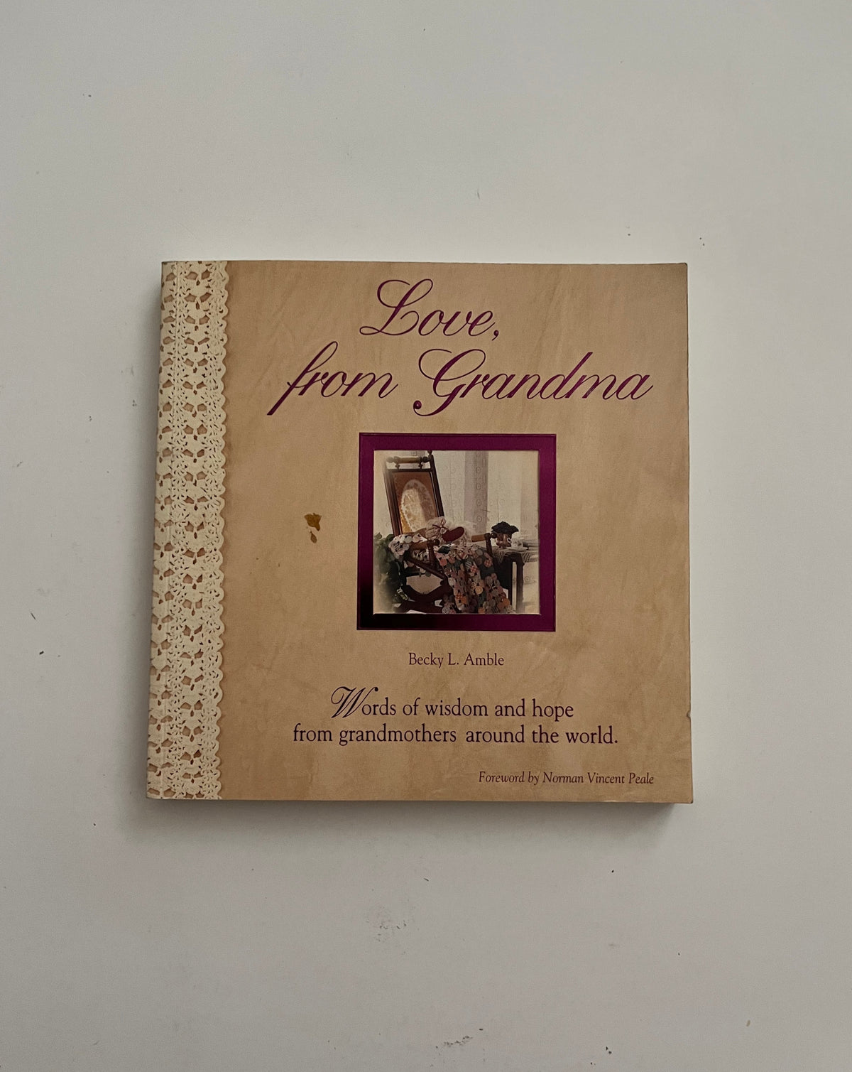 DONATE: Love, From Grandma: Words of Wisdom and Hope from Grandmothers Around the World edited by Becky L. Amble