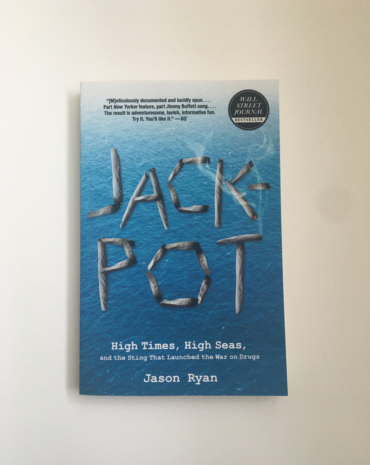 Jackpot: High Times, High Seas, and the Sting That Launched the War on Drugs by Jason Ryan