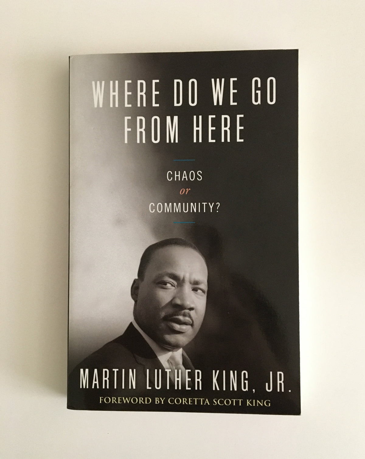 Where Do We Go From Here? by Martin Luther King Jr.