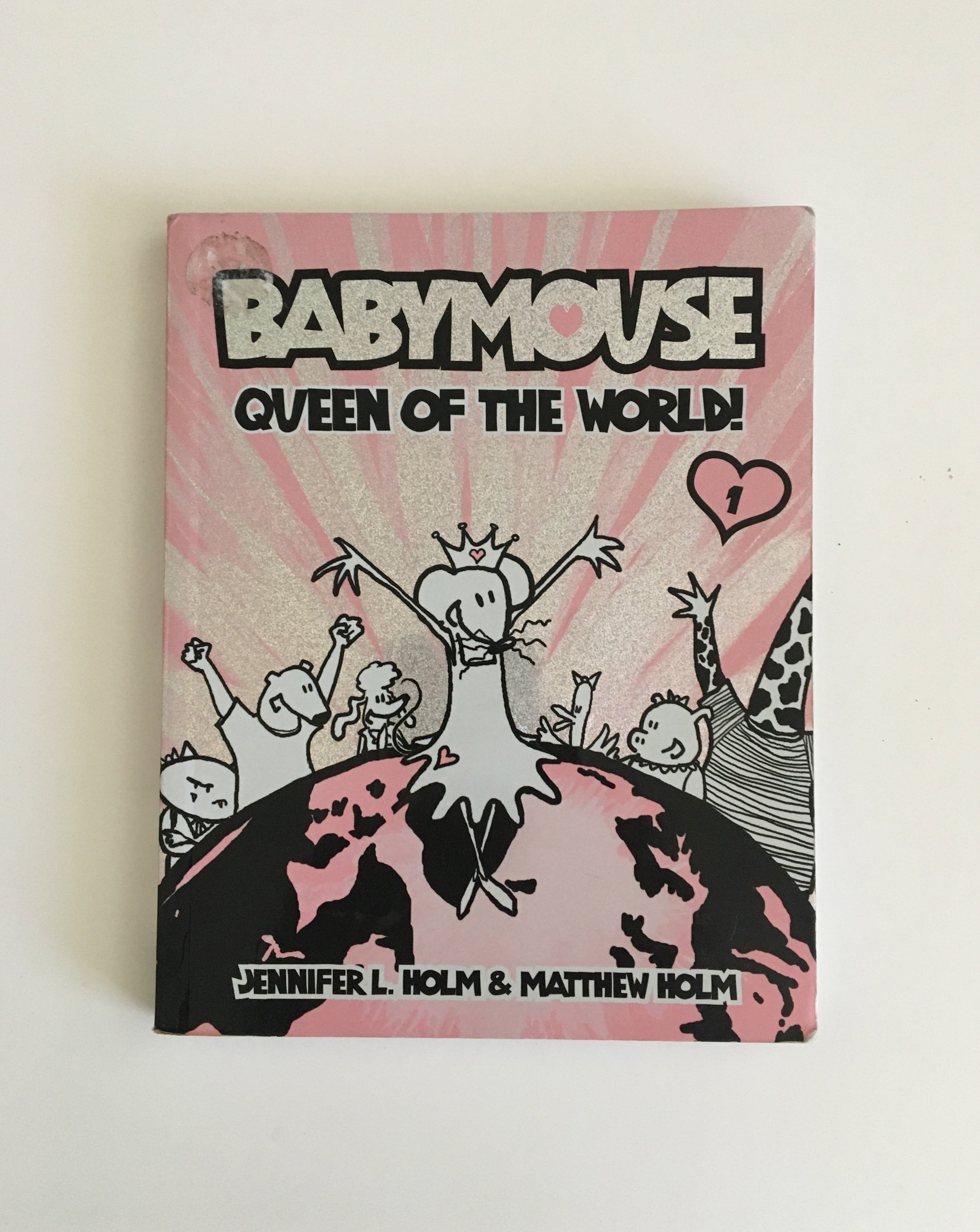 Babymouse: Queen of the World by Jennifer Holm Matthew Holm
