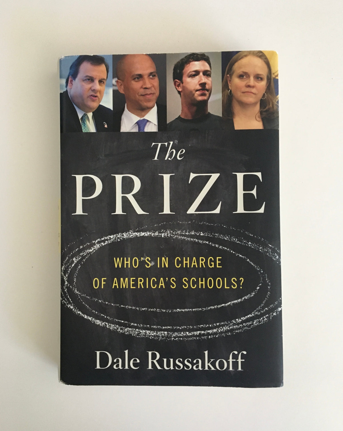The Prize: Who&#39;s in Charge of America&#39;s Schools? by Dale Russakoff