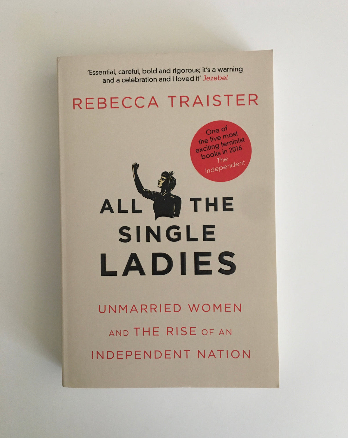 All the Single Ladies by Rebecca Traister