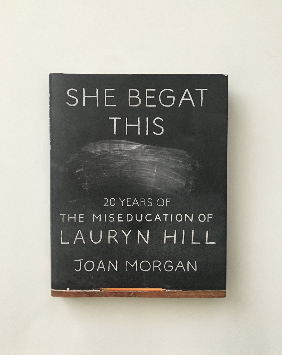 She Begat This: 20 Years of The Miseducation of Lauryn Hill by Joan Morgan, book, Ten Dollar Books, Ten Dollar Books