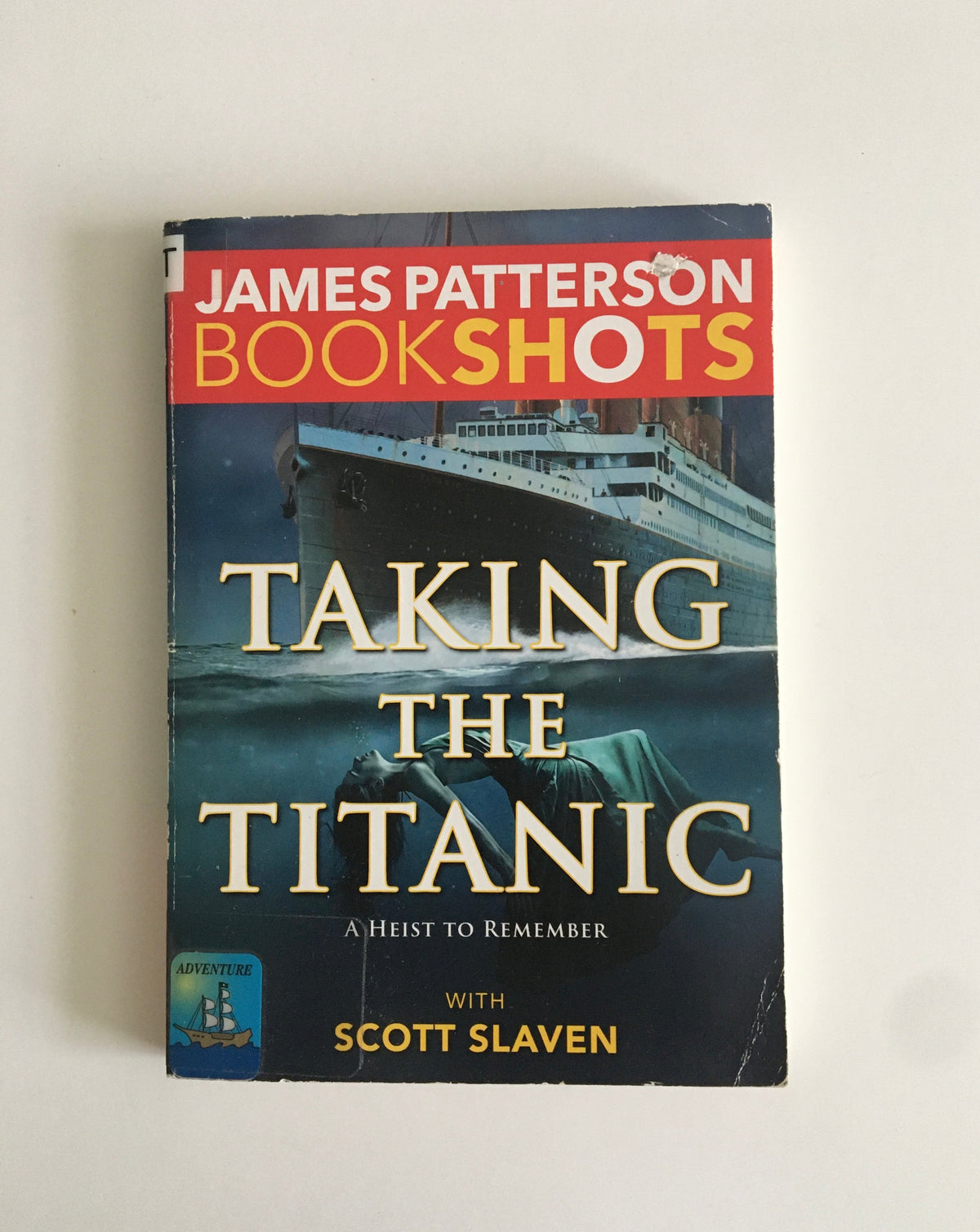 Taking the Titanic by James Patterson