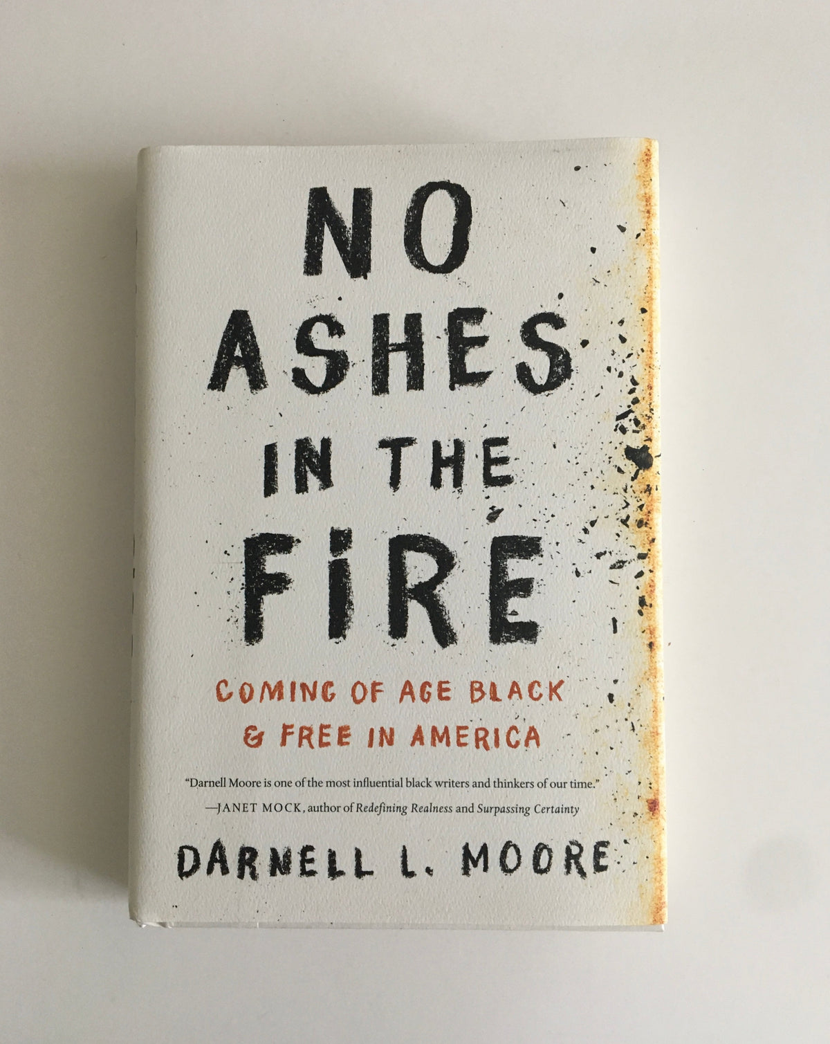No Ashes in the Fire: Coming of Age Black &amp; Free in America by Darnell L. Moore