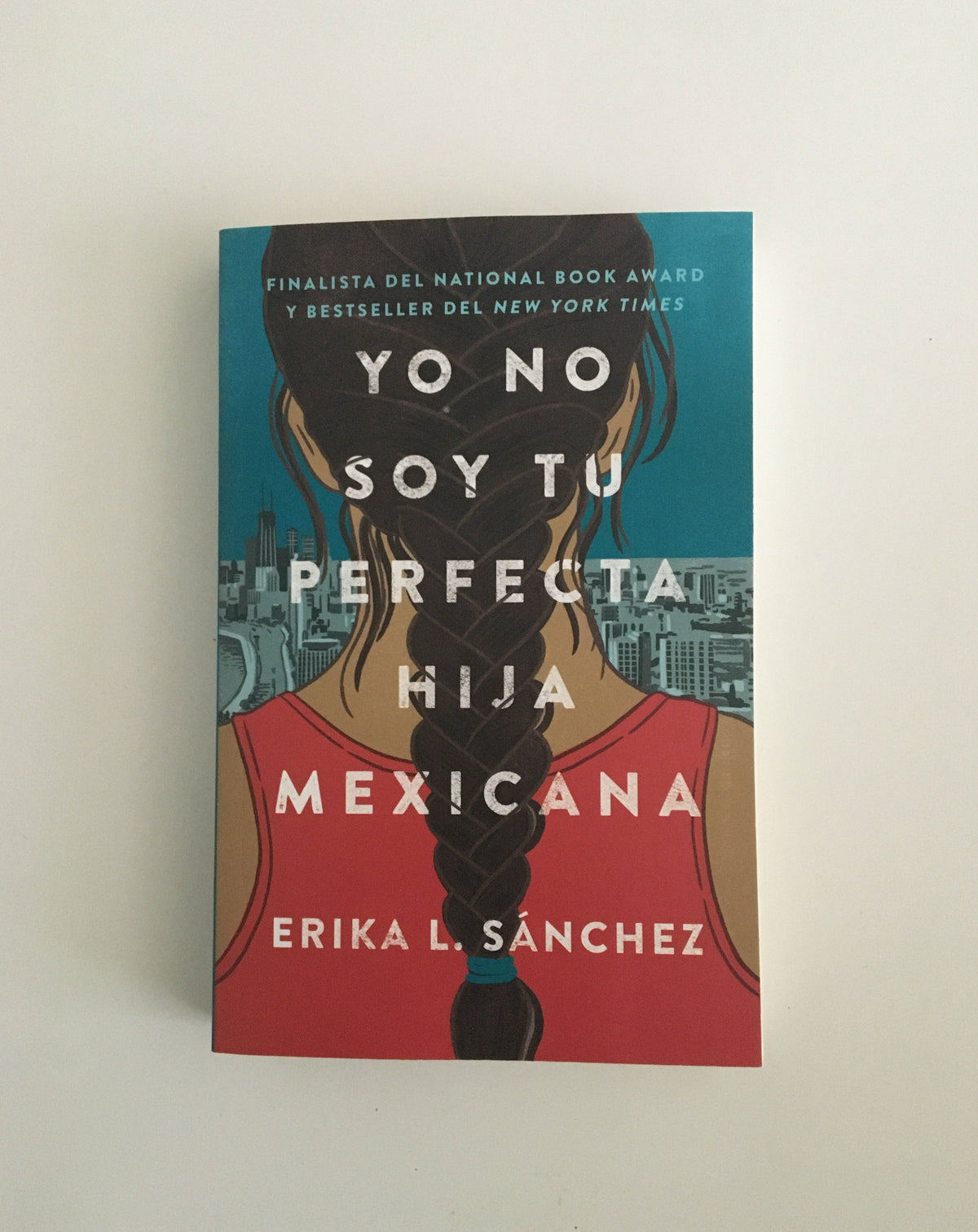 Yo No Soy Tu Perfecta Hija Mexicana por Erika Sanchez