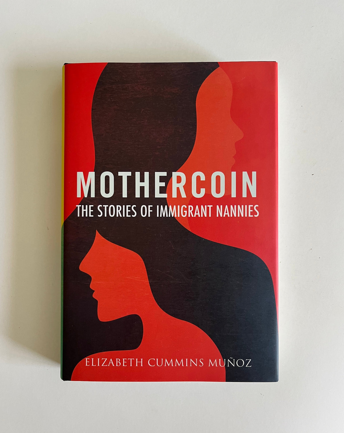 Mothercoin: Stories of Immigrant Nannies by Elizabeth Cummins Munoz