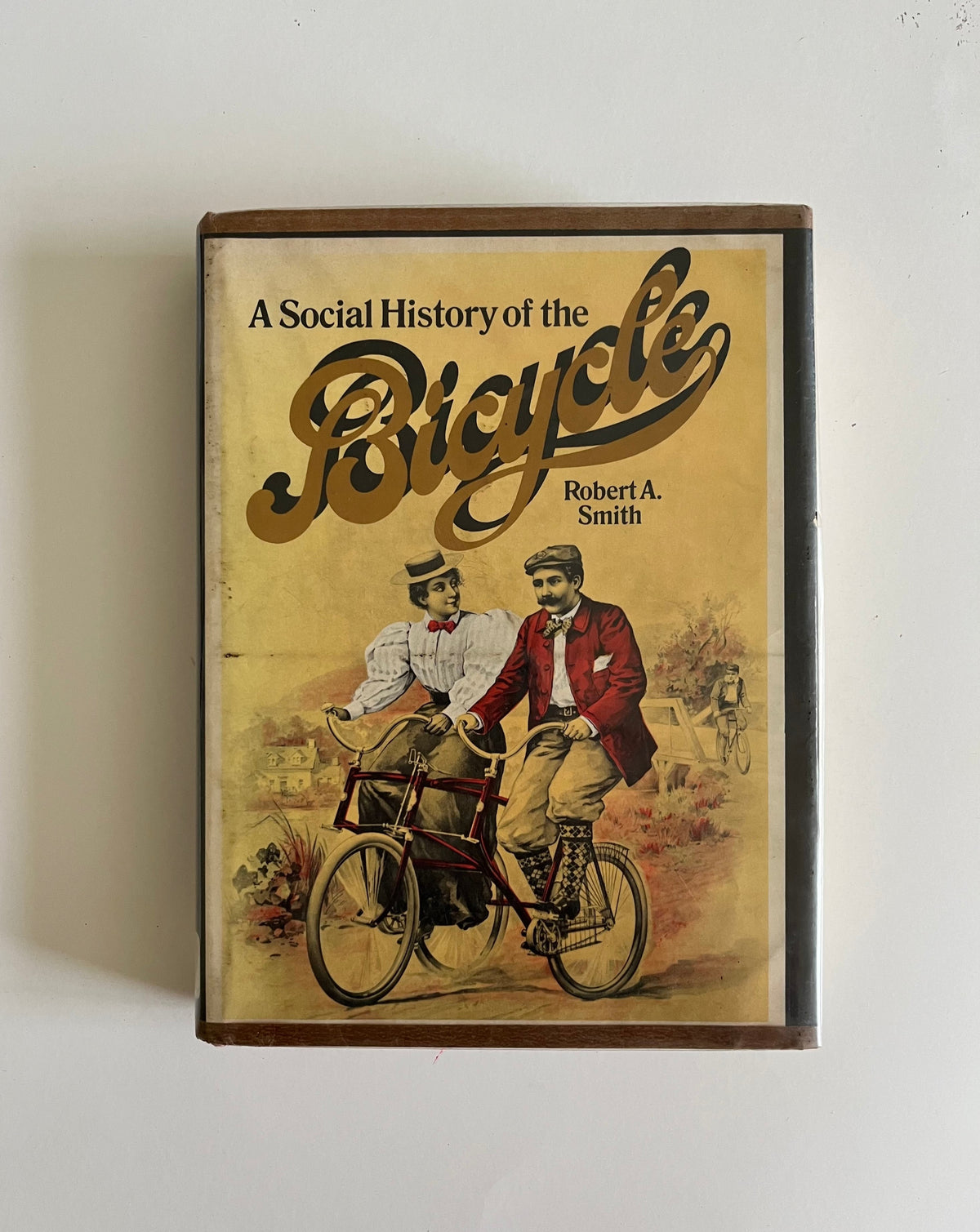 A Social History of the Bicycle by Robert A. Smith