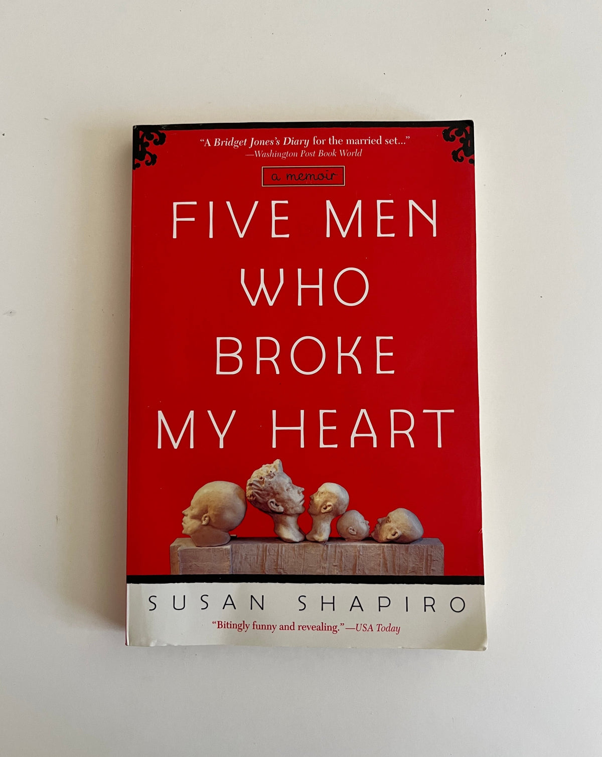 Five Men Who Broke My Heart by Susan Shapiro