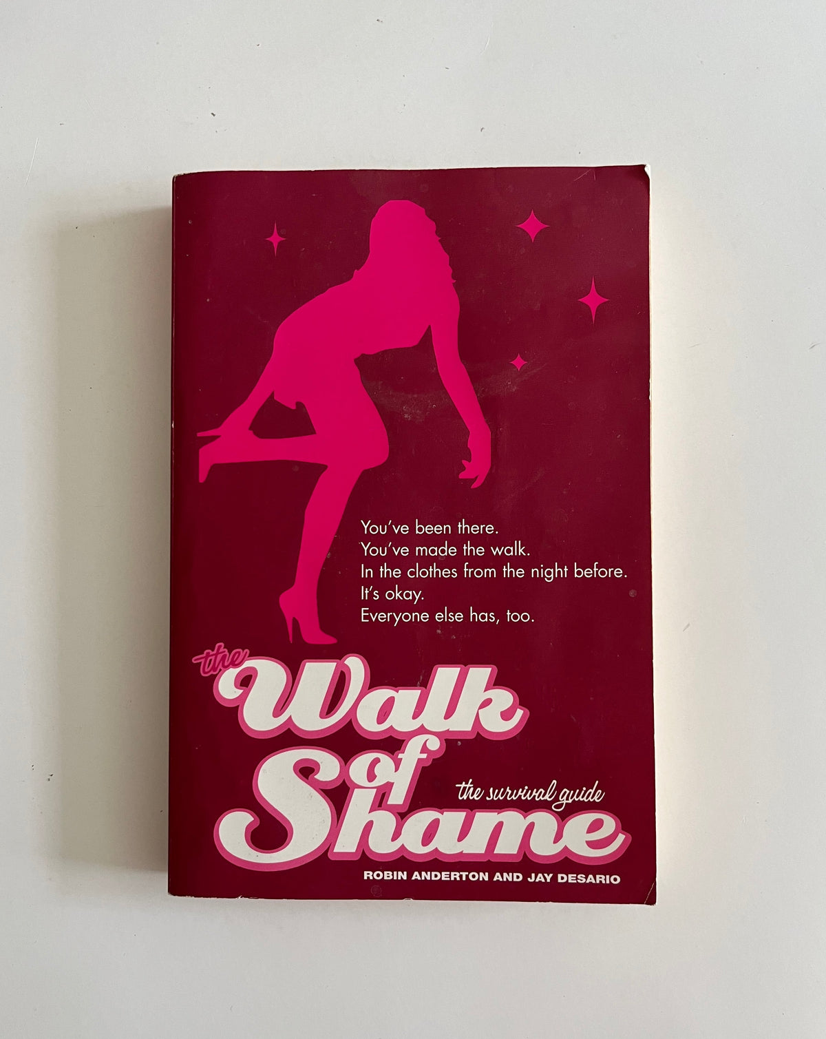 Walk of Shame: The Survival Guide by Robin Anderton and Jay Desario