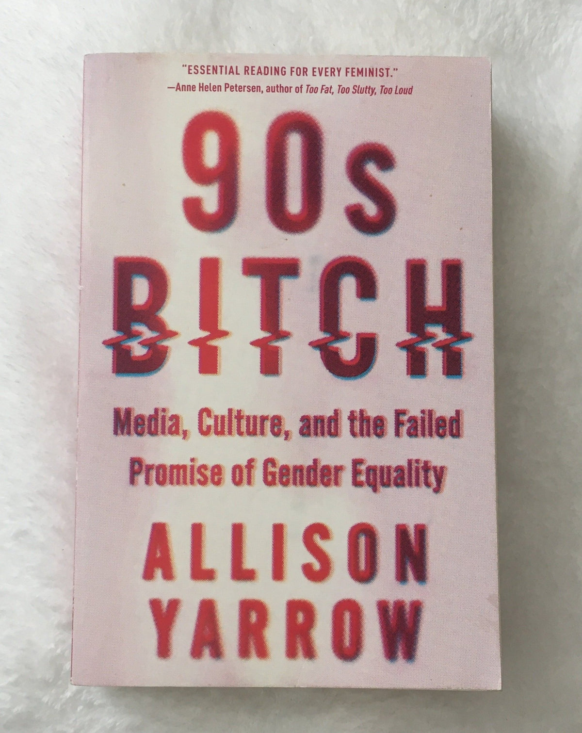 90&#39;s Bitch by Allison Yarrow, book, Ten Dollar Books, Ten Dollar Books