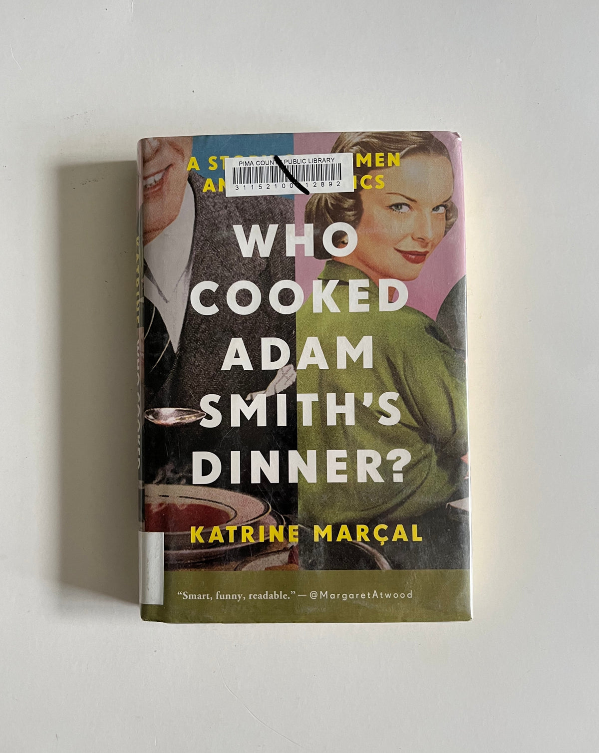 Who Cooked Adam Smith&#39;s Dinner? by Katrine Marcal