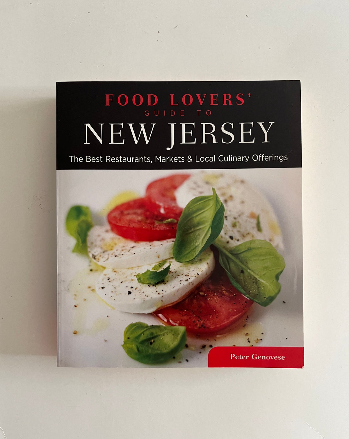 Food Lovers&#39; Guide to New Jersey: The Best Restaurants, Markets &amp; Local Culinary Offerings by Peter Genovese