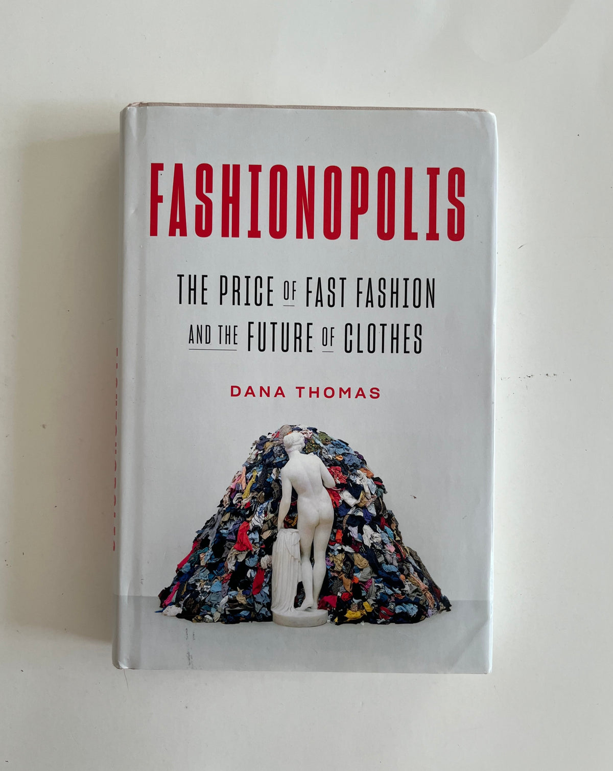 Fashionopolis: The Price of Fast Fashion and the Future of Clothes by Dana Thomas