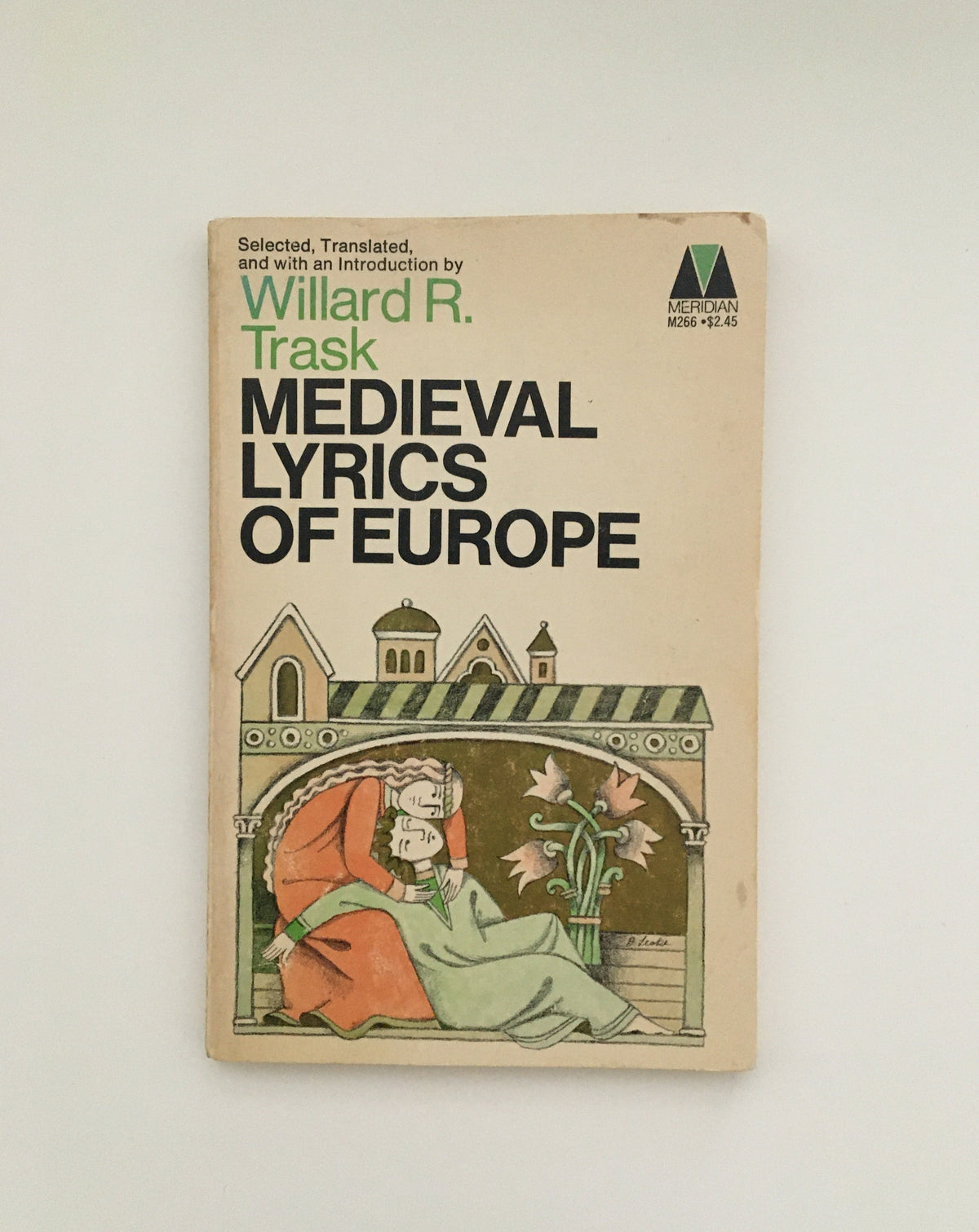 Medieval Lyrics of Europe by Willard R. Trask