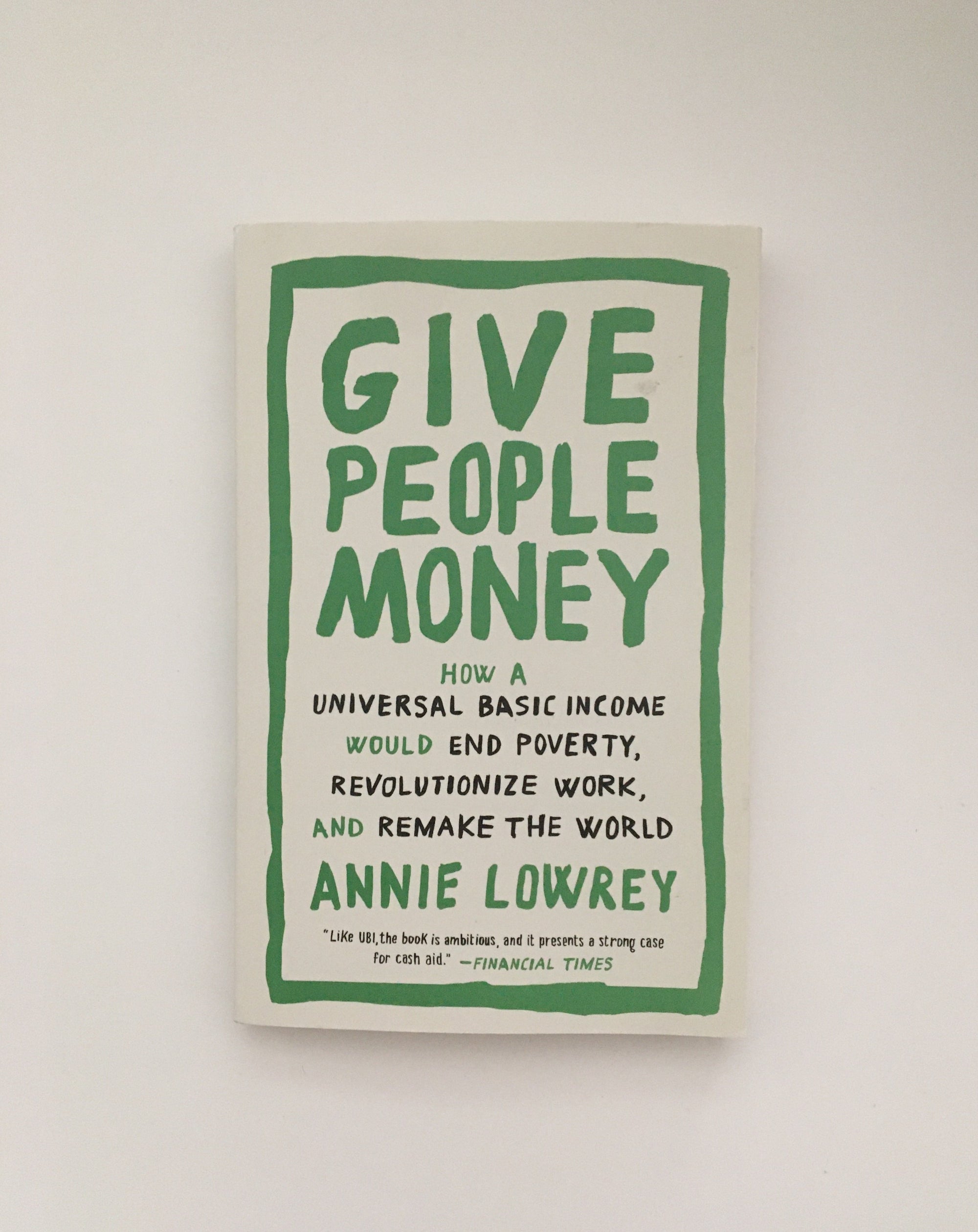 Give People Money by Anne Lowrey, book, Ten Dollar Books, Ten Dollar Books